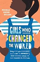 Girls Who Changed the World 1471174913 Book Cover