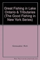 Great Fishing in Lake Ontario & Tributaries (The Good Fishing in New York Series) 0942990099 Book Cover