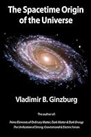 The Spacetime Origin of the Universe 0578125463 Book Cover
