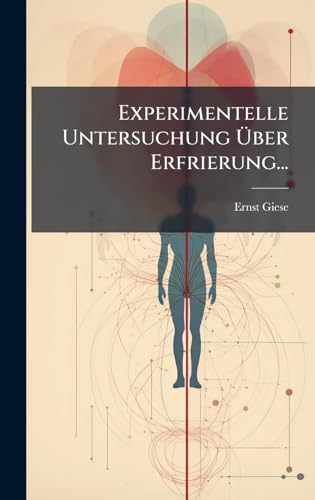 Experimentelle Untersuchung Ãber Erfrieru... [German] 1023981718 Book Cover
