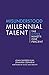 Misunderstood Millennial Talent: The Other Ninety-One Percent (Center for Talent Innovation)