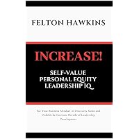 INCREASE SELF-VALUE PERSONAL EQUITY LEADERSHIP IQ: How to Get