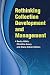 Rethinking Collection Development and Management