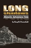 Long Shadows: Historic Adventure Tale 1482634732 Book Cover