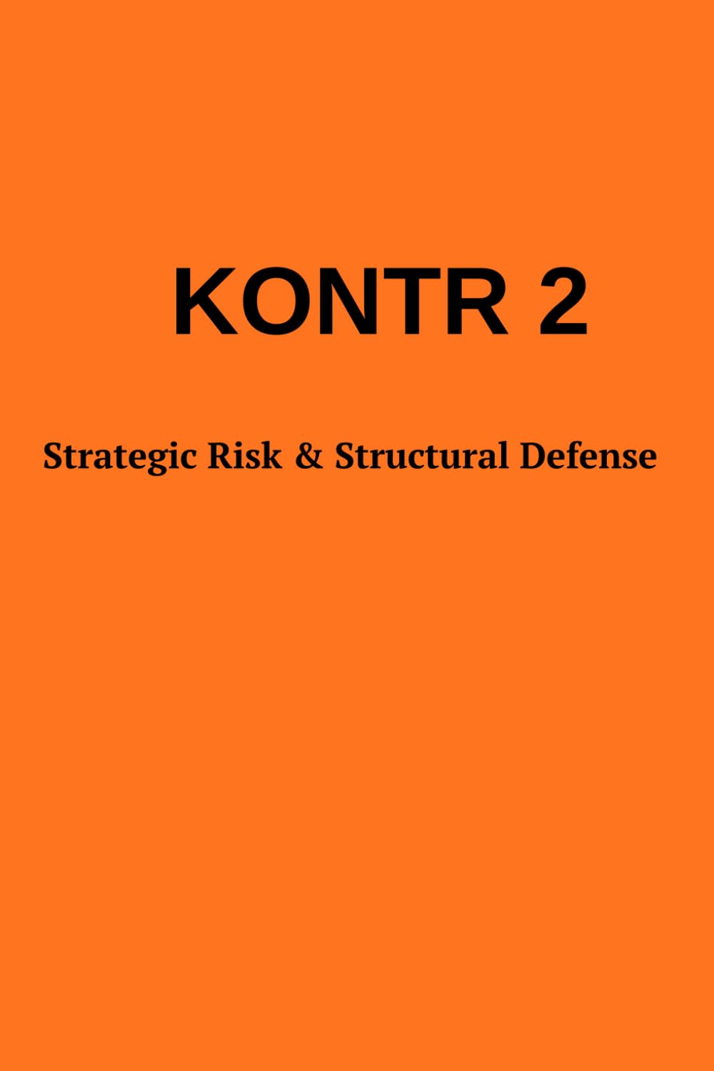 KONTR 2: External Pressure, Hybrid Escalation and Structural Defense