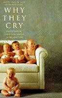 Why They Cry: Understanding Child Development in the First Year 0722531613 Book Cover