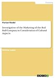 Investigation of the Marketing of the Red Bull Company in Consideration of Cultural Aspects (English Edition)