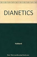 DIANETICS, THE MODERN SCIENCE OF MENTAL HEALTH: A HANDBOOK OF DIANETIC THERAPY 8885917003 Book Cover