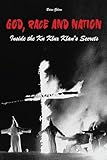 GOD, RACE AND NATION: Inside the Ku Klux Klan's Secrets (English Edition) - Brian Gibson 
