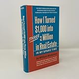 How I Turned $1,000 into Three Million in Real Estate in My Spare Time