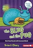 The Slug and the Pug: Short Vowel Sounds with Consonant Blends (Phonics Fun)