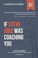 Leadership Development: If Steve Jobs was Coaching You: Charismatic Leadership Lessons Borrowed from Steve Jobs for High Potential People and Leaders. (The Leadership Series Book 1) 1521773173 Book Cover