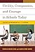 Civility, Compassion, and Courage in Schools Today: Strategies for Implementing in K-12 Classrooms