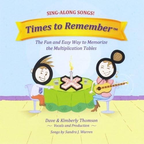 Times to Remember: The Fun and Easy Way to Memorize the Multiplication Tables (Sing-Along Songs)