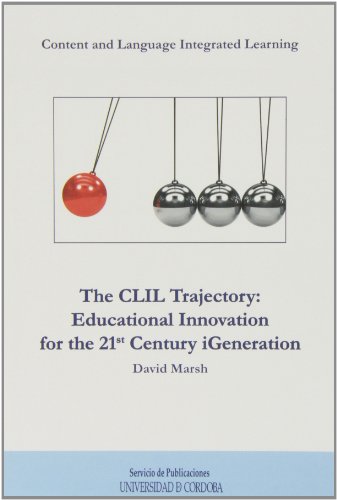 Portada de The clil trayectory: educational innovation for the 21 century igeneration