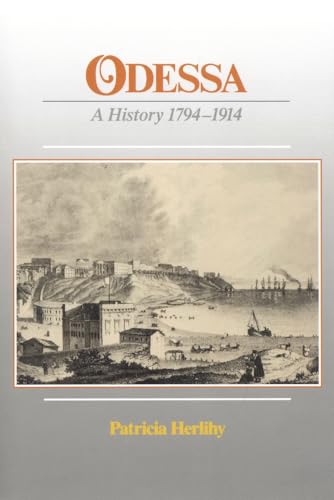 Odessa: A History, 1794–1914 (Harvard Series in Ukrainian Studies)