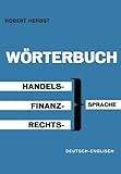 französisch für anfänger pdf  Wörterbuch für Handel, Finanz und Recht / Dictionary of Commerce, Finance and Law (Worterbuch fur Handel, Finanz und Recht / Dictionary of Commerce, Finance and Law)
