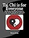 Tai Chi is for Everyone, Illustrated and Full Colour: Build Strength and Stamina, Calm Body and Mind, Release Toxins and Relieve Stress
