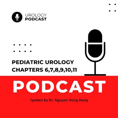 Tiết Niệu Nhi Khoa ( Quyển 1 ) - Phần 1: Chương 6,7,8,9,10,11