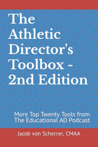 The Athletic Director's Toolbox - 2nd Edition: More Top Twenty Tools from The Educational AD Podcast