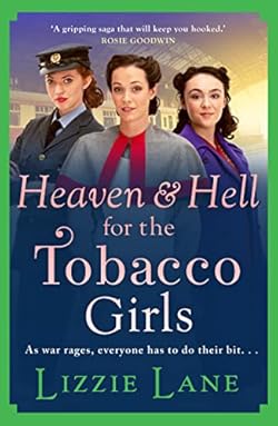 Heaven and Hell for the Tobacco Girls: A gritty, heartbreaking historical saga from Lizzie Lane (English Editi