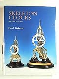 Skeleton Clocks: Britain 1800-1914