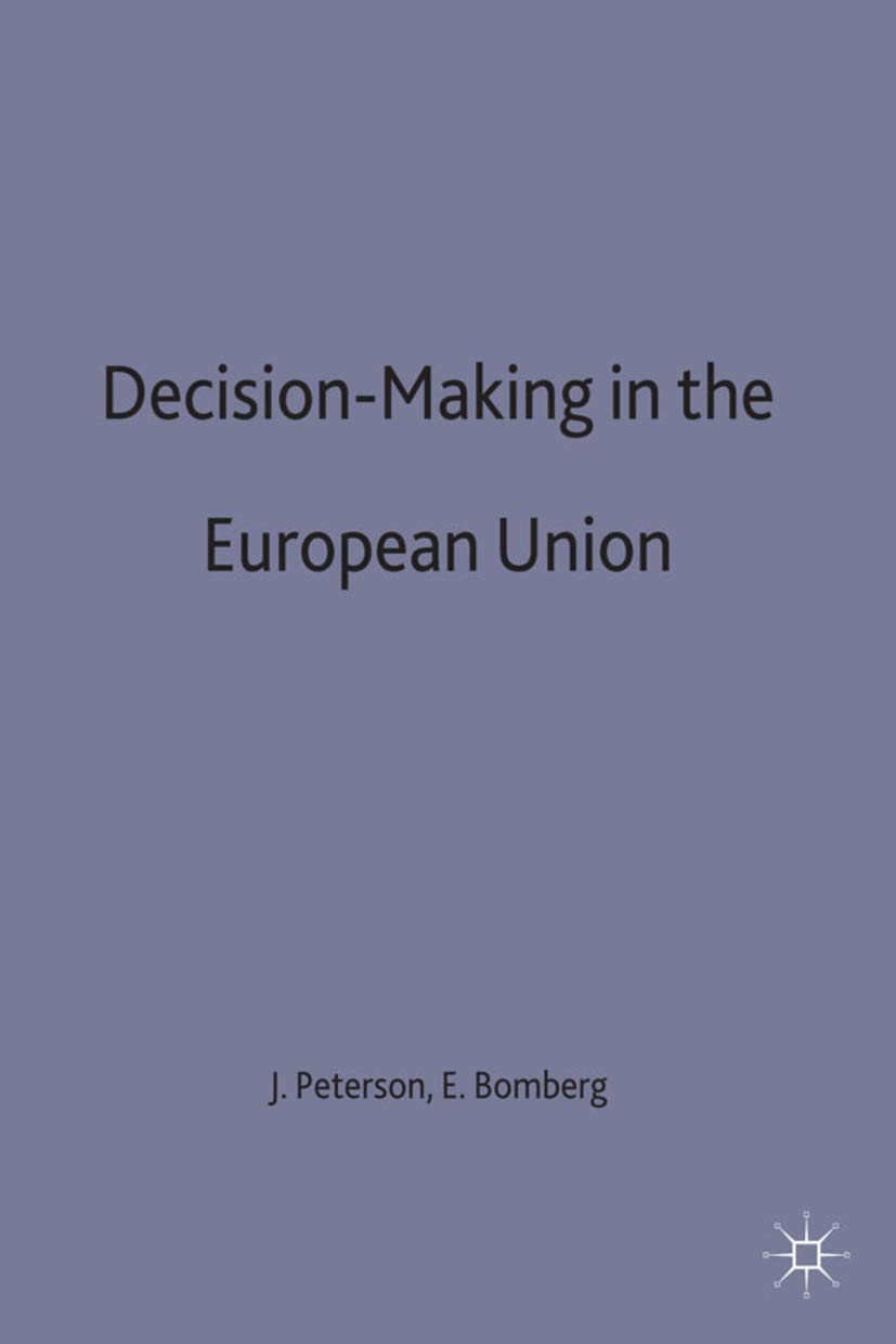 Decision-Making in the European Union: 118 (The European Union Series)