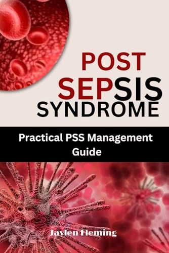 Post Sepsis Syndrome: Practical PSS Management Guide