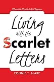 Living with the Scarlet Letters: When Life Manifests Evil Spoken