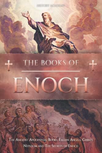 The Books of Enoch: The Ancient Apocryphal Books: Fallen Angels, Giants Nephilim and the Secrets of Enoch