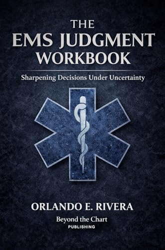 The EMS Judgment Workbook: Sharpening Decisions Under Uncertainty (The EMS Judgment Series Book 3)