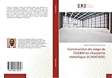  Construction du siège de l\'UGBM en charpente métallique (EUROCODE)