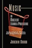 Music in Ancient Israel/Palestine: Archaeological, Written and Caomparative Sources (Bible in Its World (Paperback))