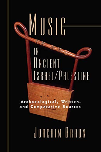Music in Ancient Israel/Palestine: Archaeological, Written and Caomparative Sources (Bible in Its World (Paperback))