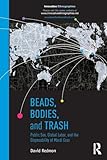 Beads, Bodies, and Trash: Public Sex, Global Labor, and the Disposability of Mardi Gras (Innovative Ethnographics)