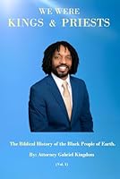 We Were Kings and Priests: The Biblical History of The Black People of Earth. null Book Cover