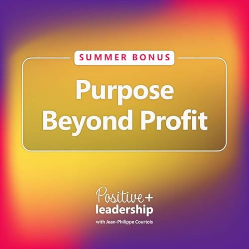 Page de couverture de Purpose Beyond Profit (Summer Bonus Episode)