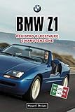  BMW Z1: REGISTRO DI RESTAURE E MANUTENZIONE (Edizioni italiane)