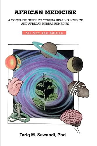 African Medicine: A Complete Guide to Yoruba Healing Science and African Herbal Remedies