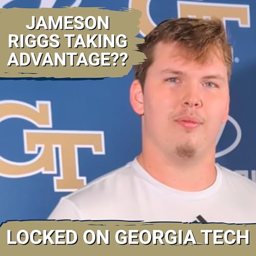 EXCLUSIVE: Is Jameson Riggs Georgia Tech&rsquo;s Most CONSISTENT Lineman? Mogridge Facing TOUGH Choices?