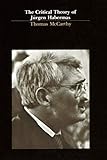 The Critical Theory of Jurgen Habermas