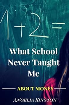 Paperback What School Never Taught Me About Money Book