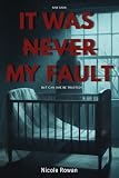 It Was Never My Fault