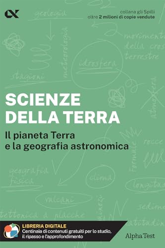 Scienze della Terra. Il pianeta Terra e la geografia astronomica. Con estensioni online (Gli spilli)