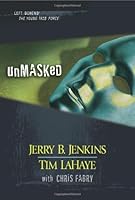 Unmasked (Left Behind: The Young Trib Force) by Jerry B. Jenkins, Tim LaHaye, Chris Fabry (2005) Hardcover B00ZQBD3ZM Book Cover