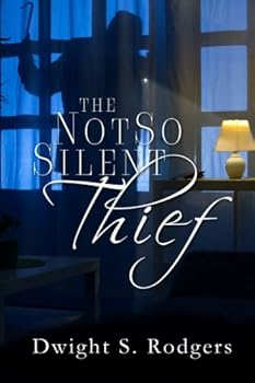 Paperback The Not So Silent Thief: Becoming A Qualified Thief Stopper Book