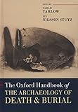 The Oxford Handbook of the Archaeology of Death and Burial (Oxford Handbooks)