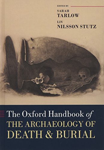 The Oxford Handbook of the Archaeology of Death and Burial (Oxford Handbooks)