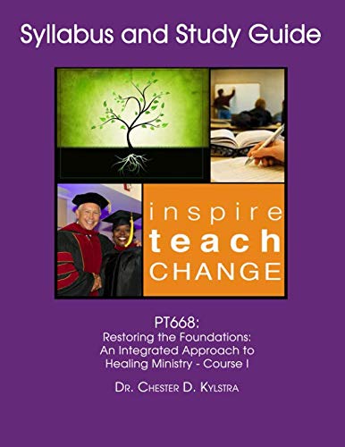 PT668: Restoring the Foundations: An Integrated Approach to Healing Ministry - Course I