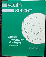 Youth Soccer: Individual Techniques for Goalkeepers : Handbook V 0697152057 Book Cover